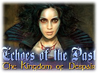 Echoes of the Past: The Kingdom of Despair