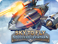 Sky To Fly: Soulless Leviathan Sky To Fly: Soulless Leviathan