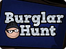 Burglar Hunt Burglar Hunt