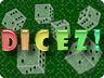 Dicez! Dicez!