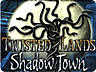Twisted Lands: Shadow Town Twisted Lands: Shadow Town