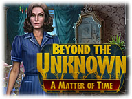Beyond the Unknown: A Matter of Time