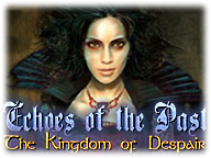 Echoes of the Past: Kingdom of Despair