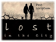 Lost in the City: Post Scriptum