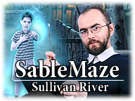 Sable Maze: Sullivan River
