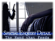 Special Enquiry Detail: Hand that Feeds