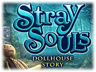 Stray Souls: Dollhouse Story